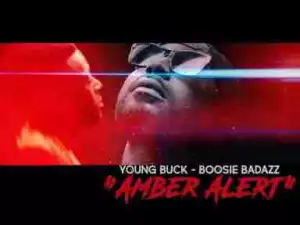 Video: Young Buck Ft. Boosie Badazz - Amber Alert